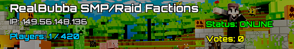 RealBubba SMP/Raid Factions - Minecraft Server v1.8.8 US