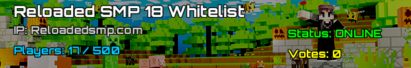 Reloaded SMP 18 Whitelist - Minecraft Server UK v1.21.4